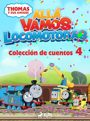 cover image of Allá vamos locomotoras--Colección de cuentos 4